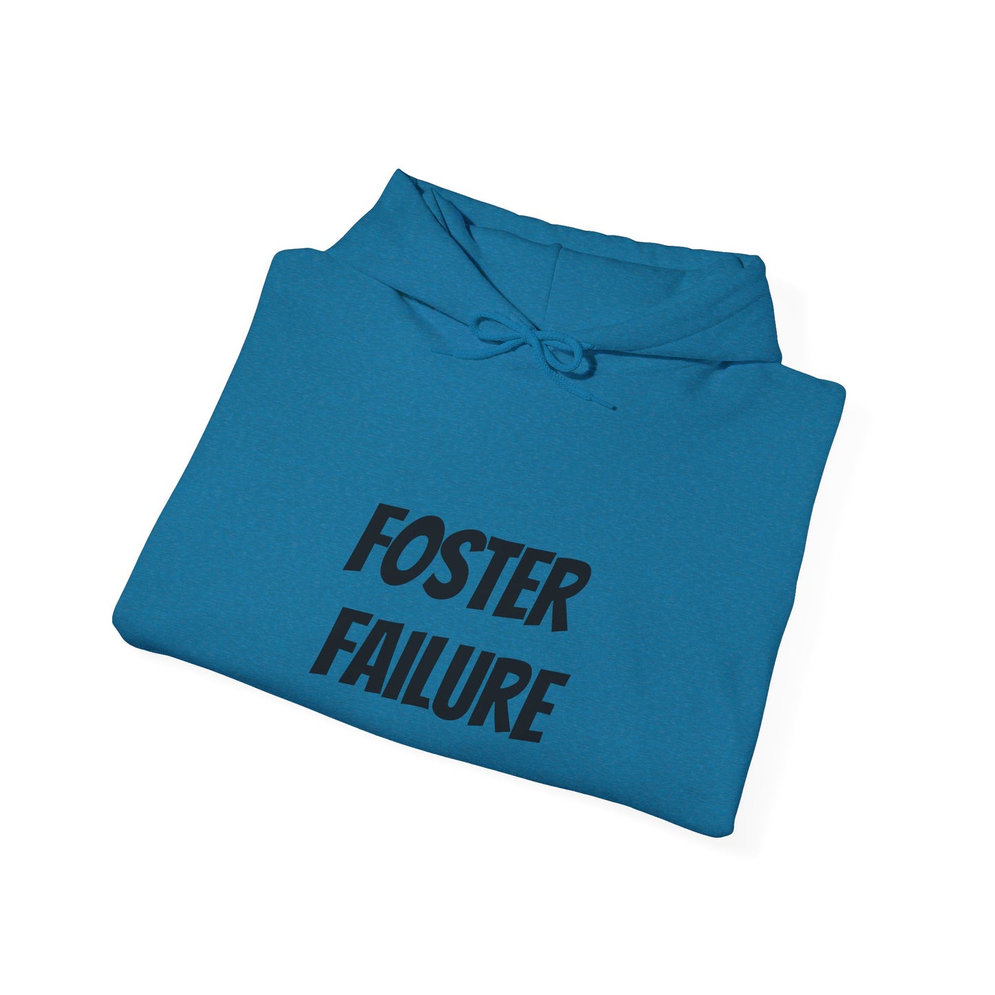 Foster Failure Hoodie, Unisex Sweatshirt