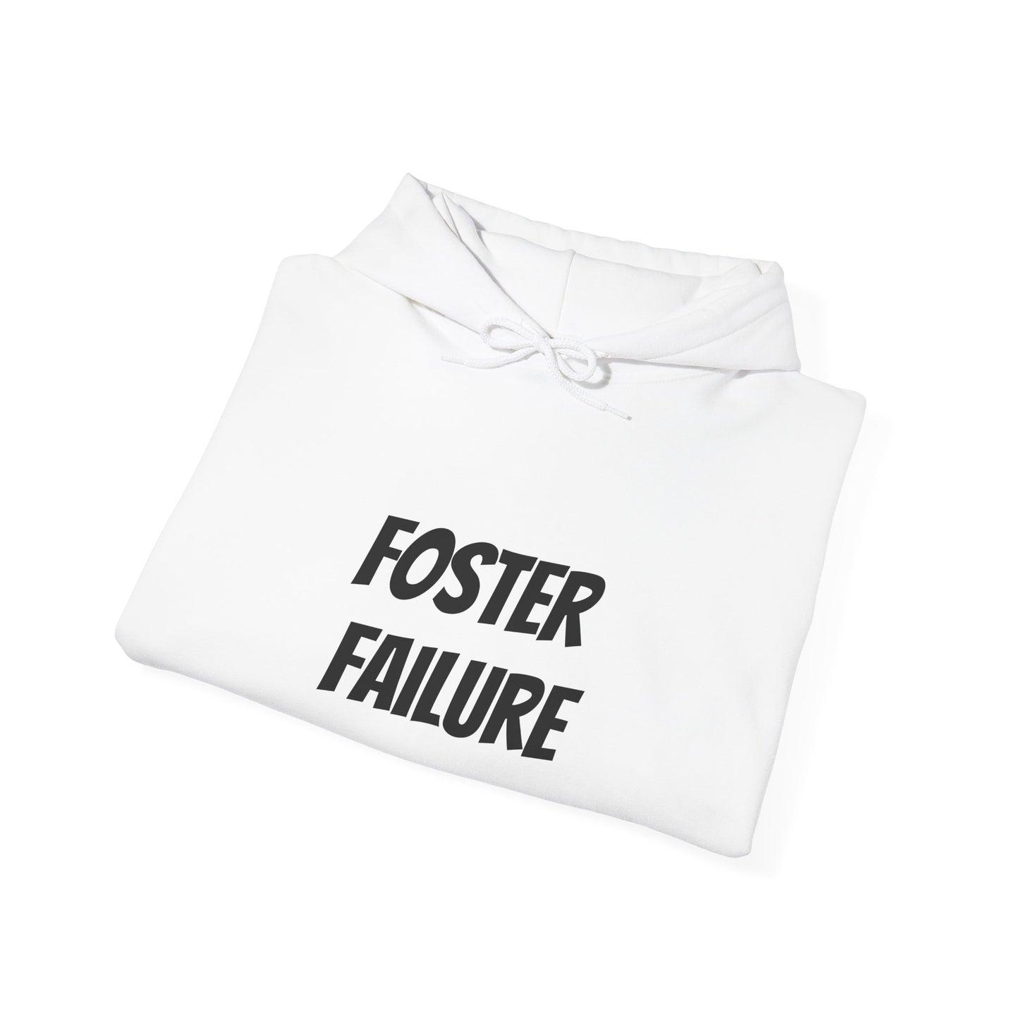 Foster Failure Hoodie, Unisex Sweatshirt