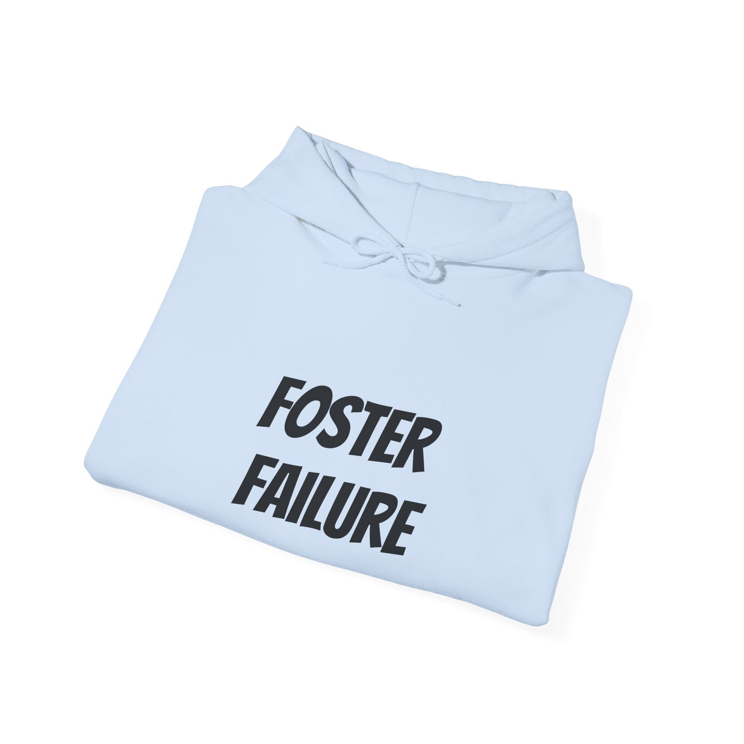 Foster Failure Hoodie, Unisex Sweatshirt