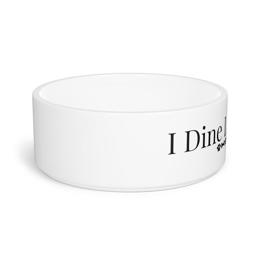 I Dine Like Royalty Pet Bowl