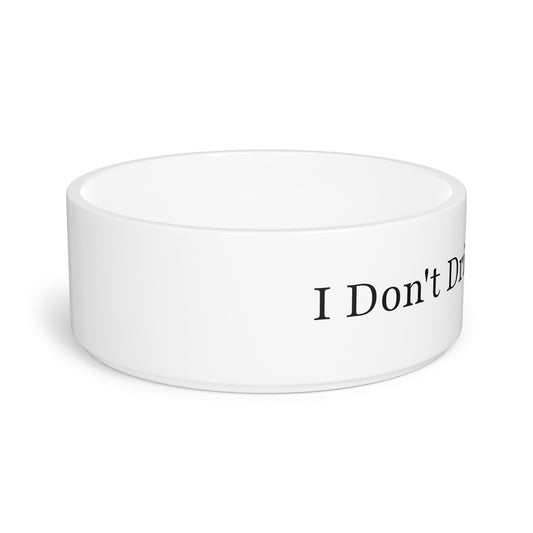 I Don't Drink Tap Water Bowl