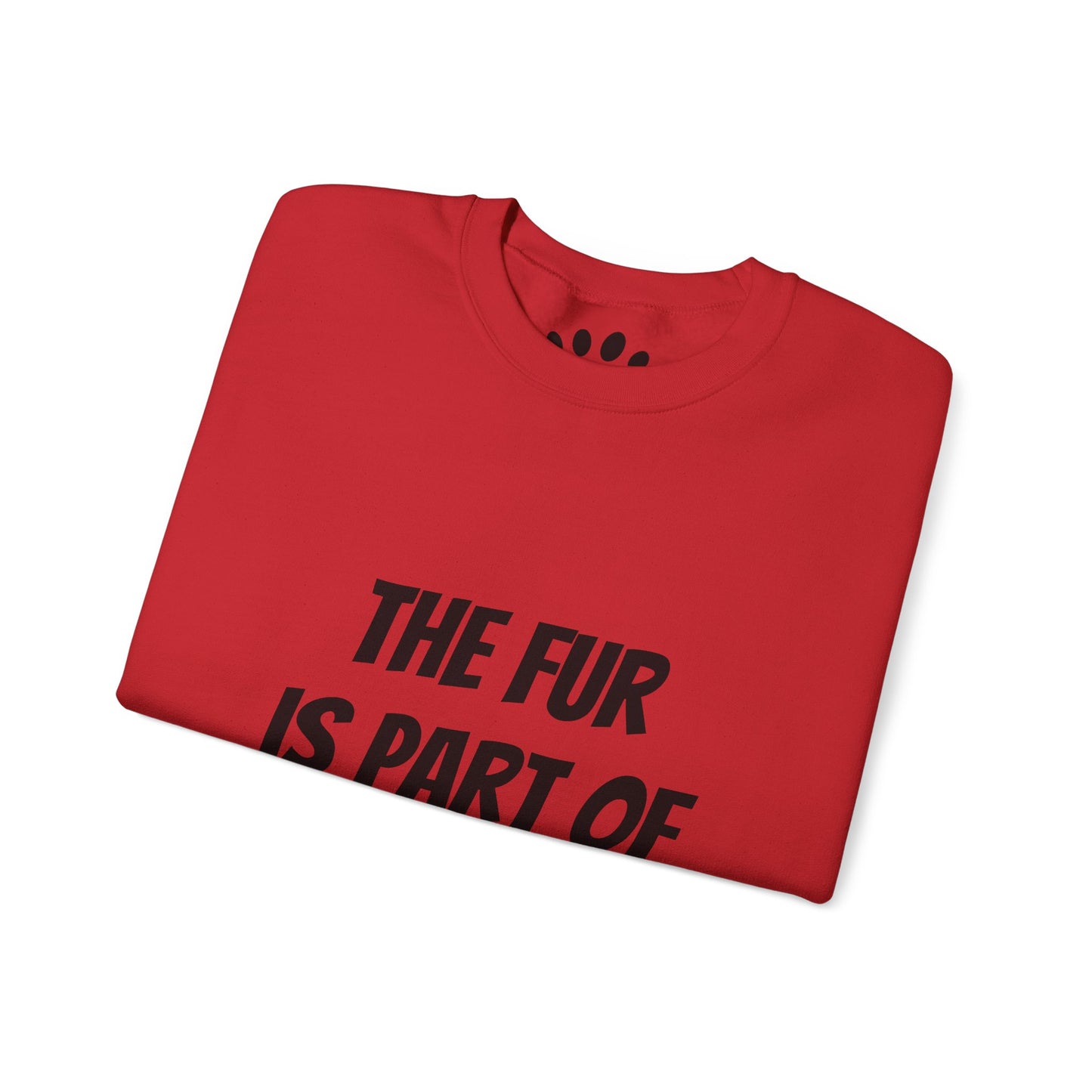 "The Fur is Part of my Outfit" Unisex Sweatshirt