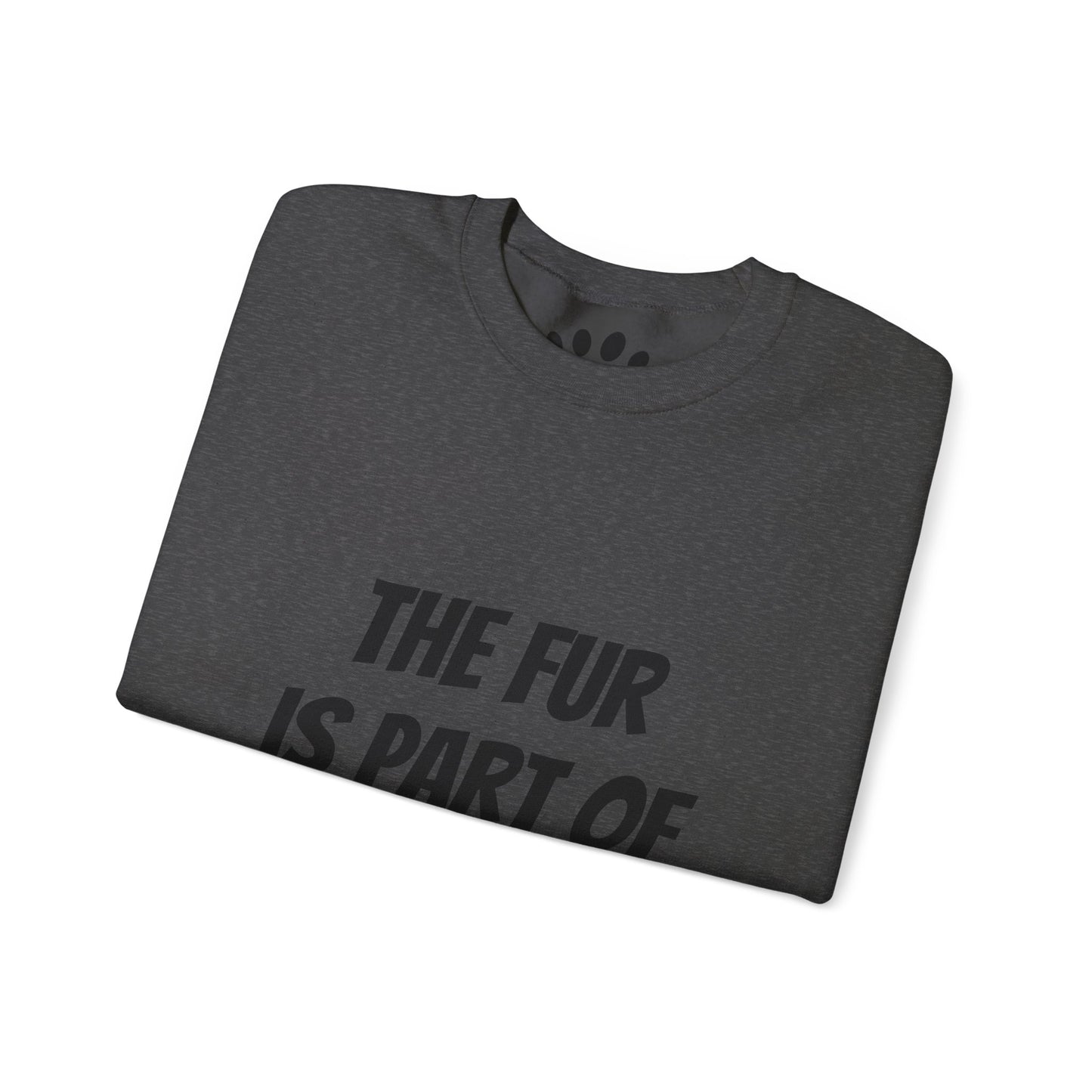 "The Fur is Part of my Outfit" Unisex Sweatshirt