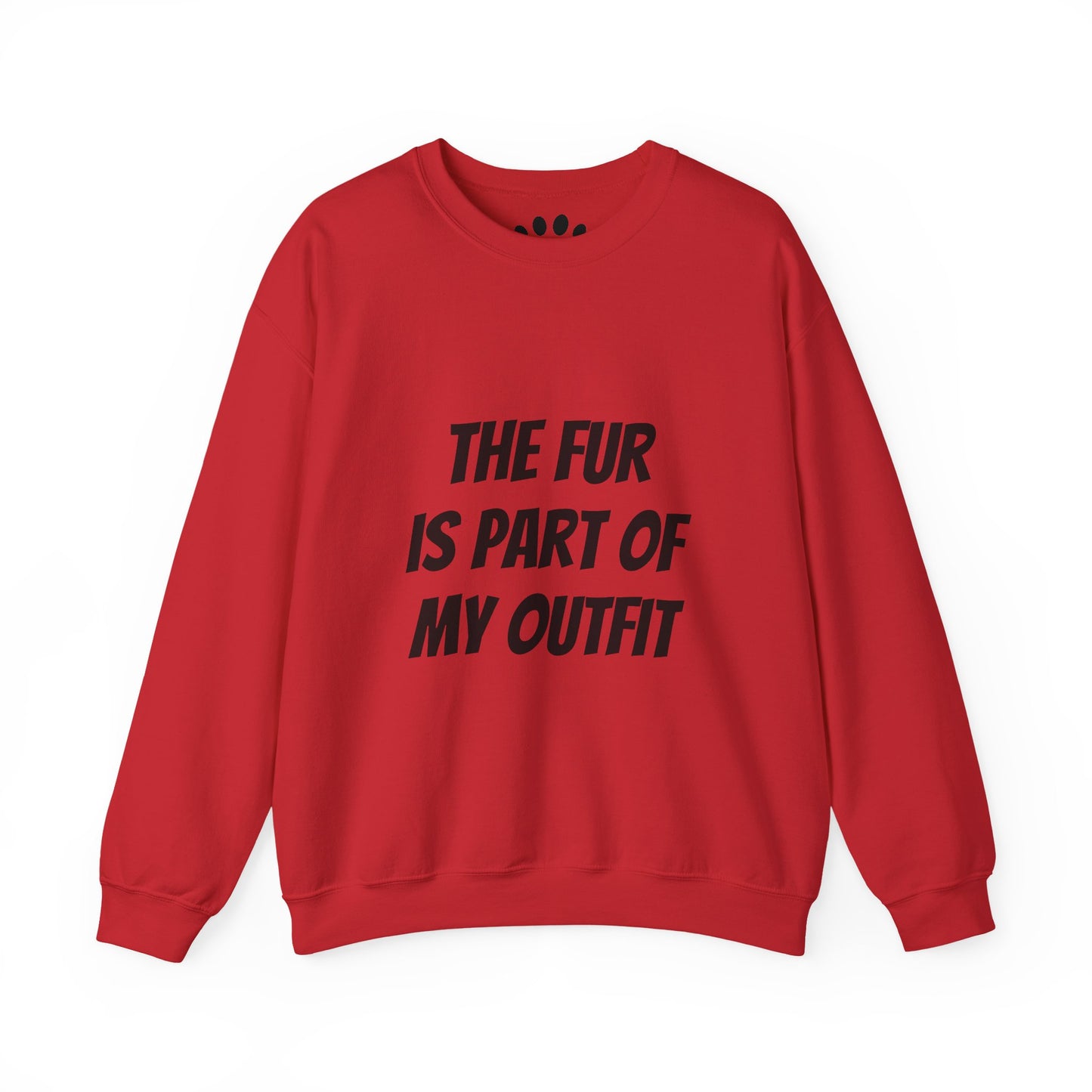 "The Fur is Part of my Outfit" Unisex Sweatshirt