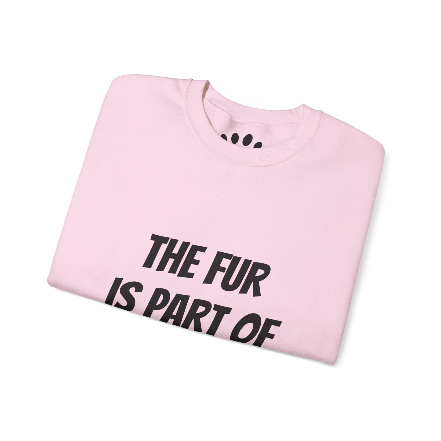 "The Fur is Part of my Outfit" Unisex Sweatshirt