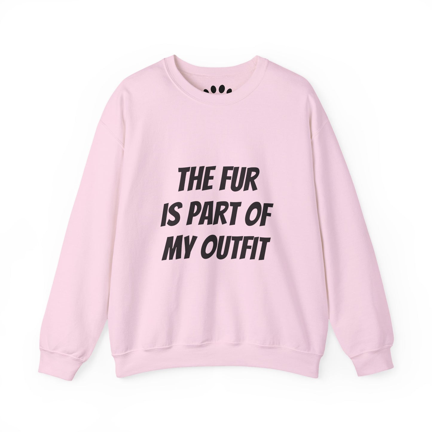 "The Fur is Part of my Outfit" Unisex Sweatshirt