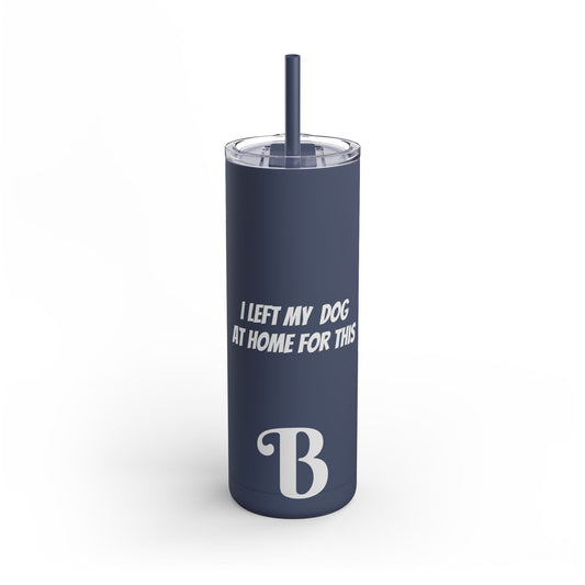 Barkle "B" Signature Skinny Matte Tumbler, 20oz