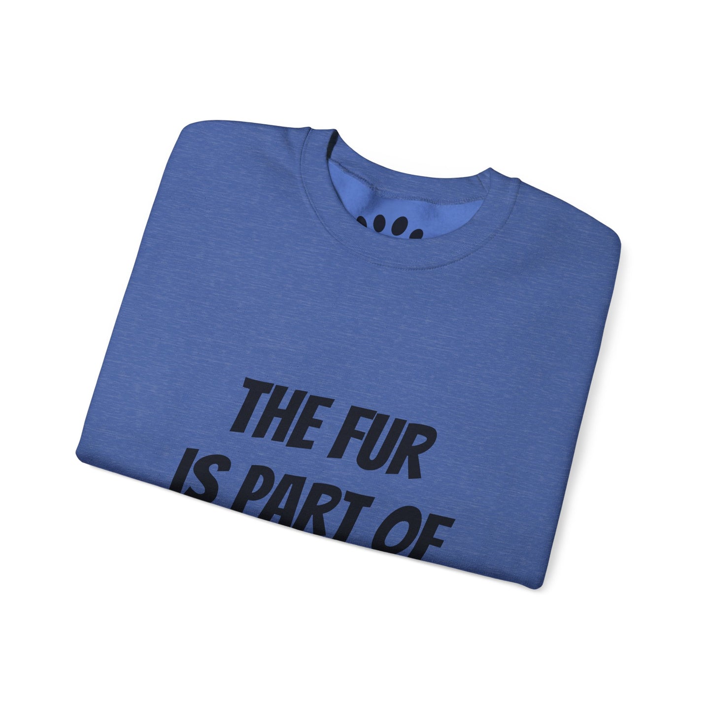 "The Fur is Part of my Outfit" Unisex Sweatshirt