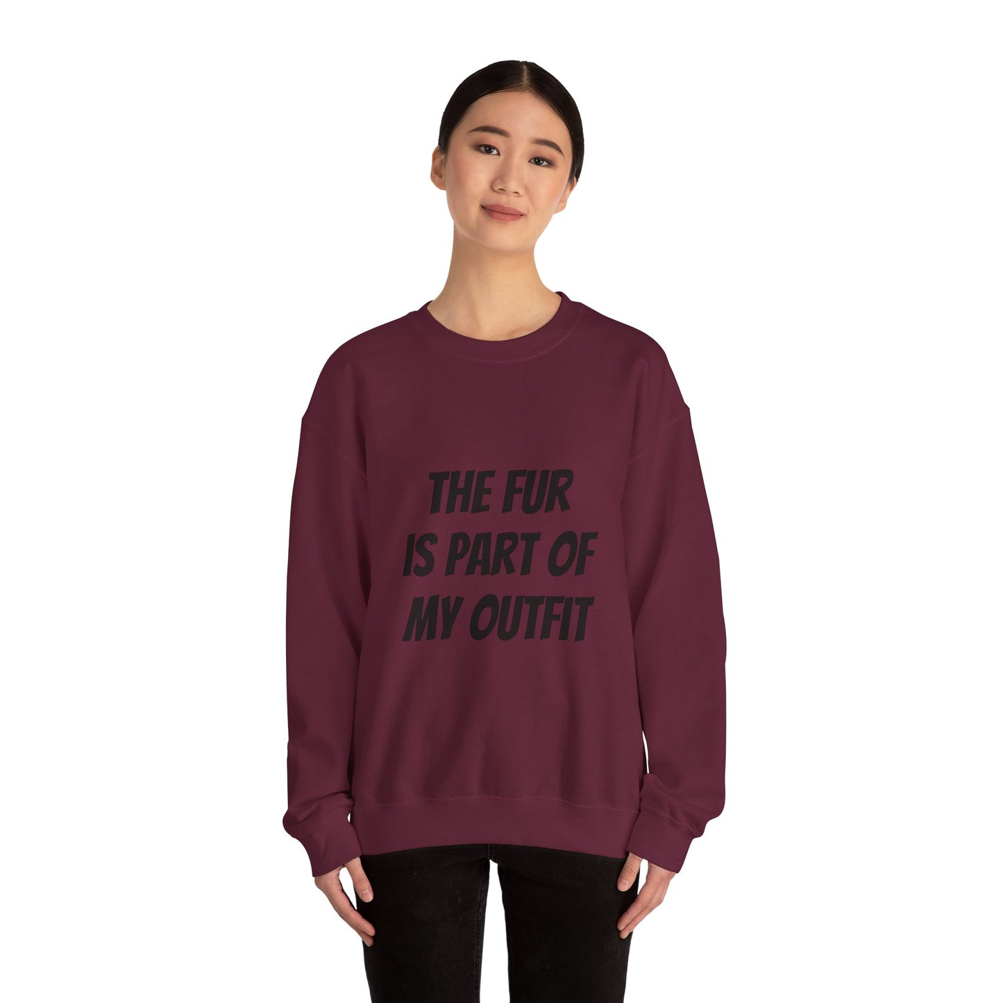 "The Fur is Part of my Outfit" Unisex Sweatshirt